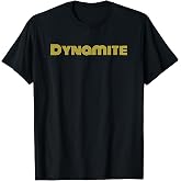 Dynamite T-Shirt