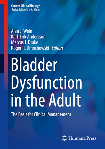 Download Bladder Dysfunction in the Adult: The Basis for Clinical Management (Current Clinical Urology) (English Edition) PDF