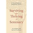 Surviving and Thriving in Seminary: An Academic and Spiritual Handbook