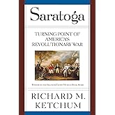 Saratoga: Turning Point of America's Revolutionary War