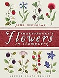 Shakespeare's Flowers in Stumpwork (Milner Craft Series) by