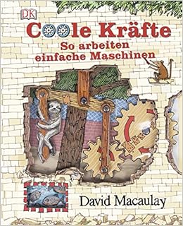 Coole Krafte So Arbeiten Einfache Maschinen Mit Interaktiven Pop Ups Klappen Und Einem Minibuch Amazon De Macaulay David Bucher