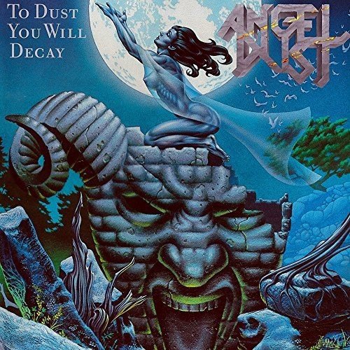Angel Dust - To Dust You Will Decay (2016) - Zortam Music