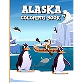 Alaska Coloring Book For Kids: Alaskan Wildlife coloring pages For Boys & Girls Cute Mountain Landscapes Animals Bears Fish Seals and eskimo: Drawing ... Fish, Seals, Moose and more For Alaska Lover