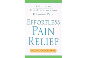 Effortless Pain Relief: A Guide to Self-Healing from Chronic Pain