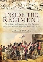 Inside the Regiment: The Officers and Men of the 30th Regiment During the Revolutionary and Napoleonic Wars