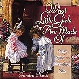 What Little Girls Are Made Of: Sugar, Spice, and Everything Nice by 