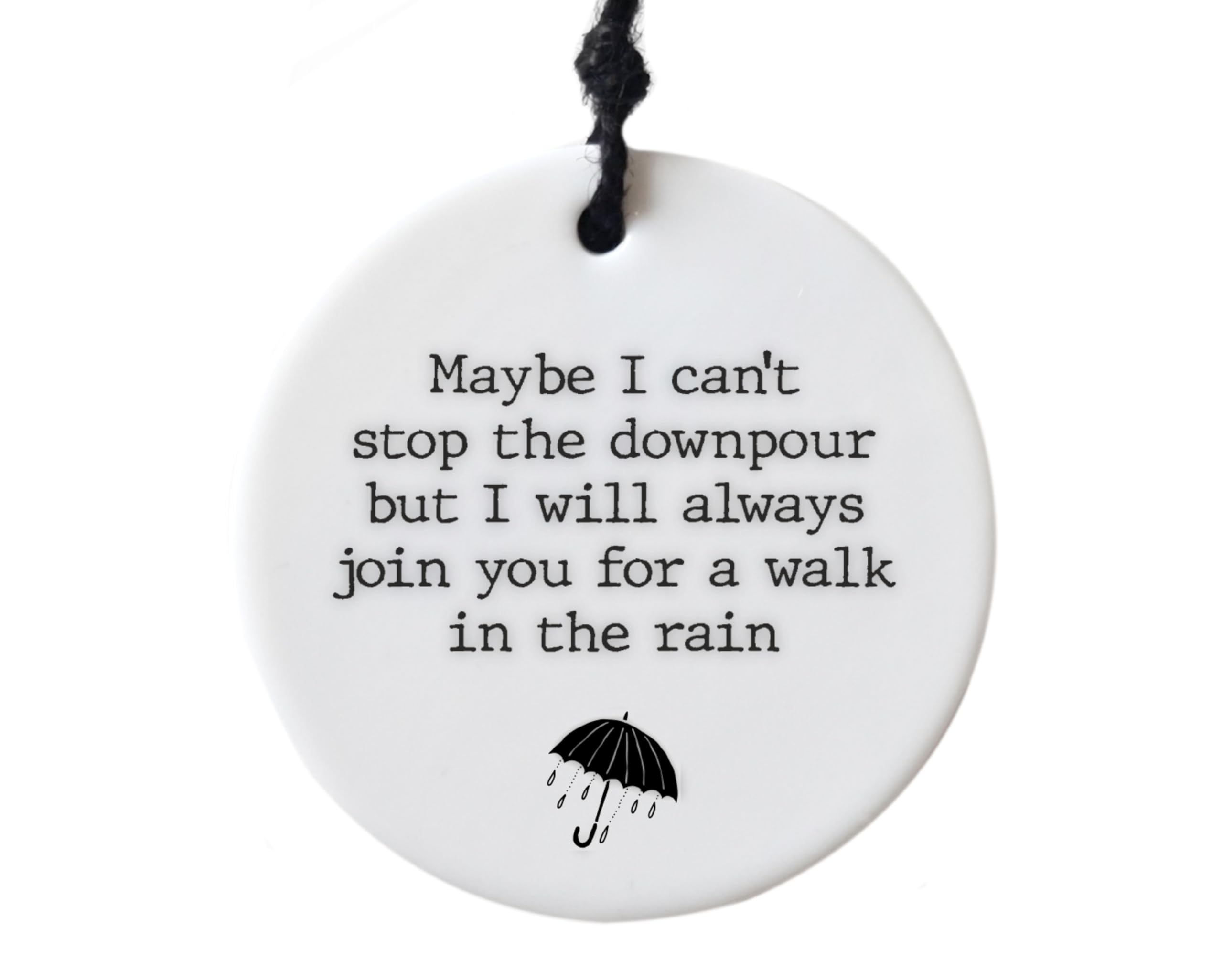 Maybe I Can't Stop The Downpour, Thinking Of You, Friendship Gift, Tough Times Gift, Here For You, Sympathy Gift