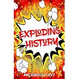 Exploding History (The Exploding History Journals Book 1)