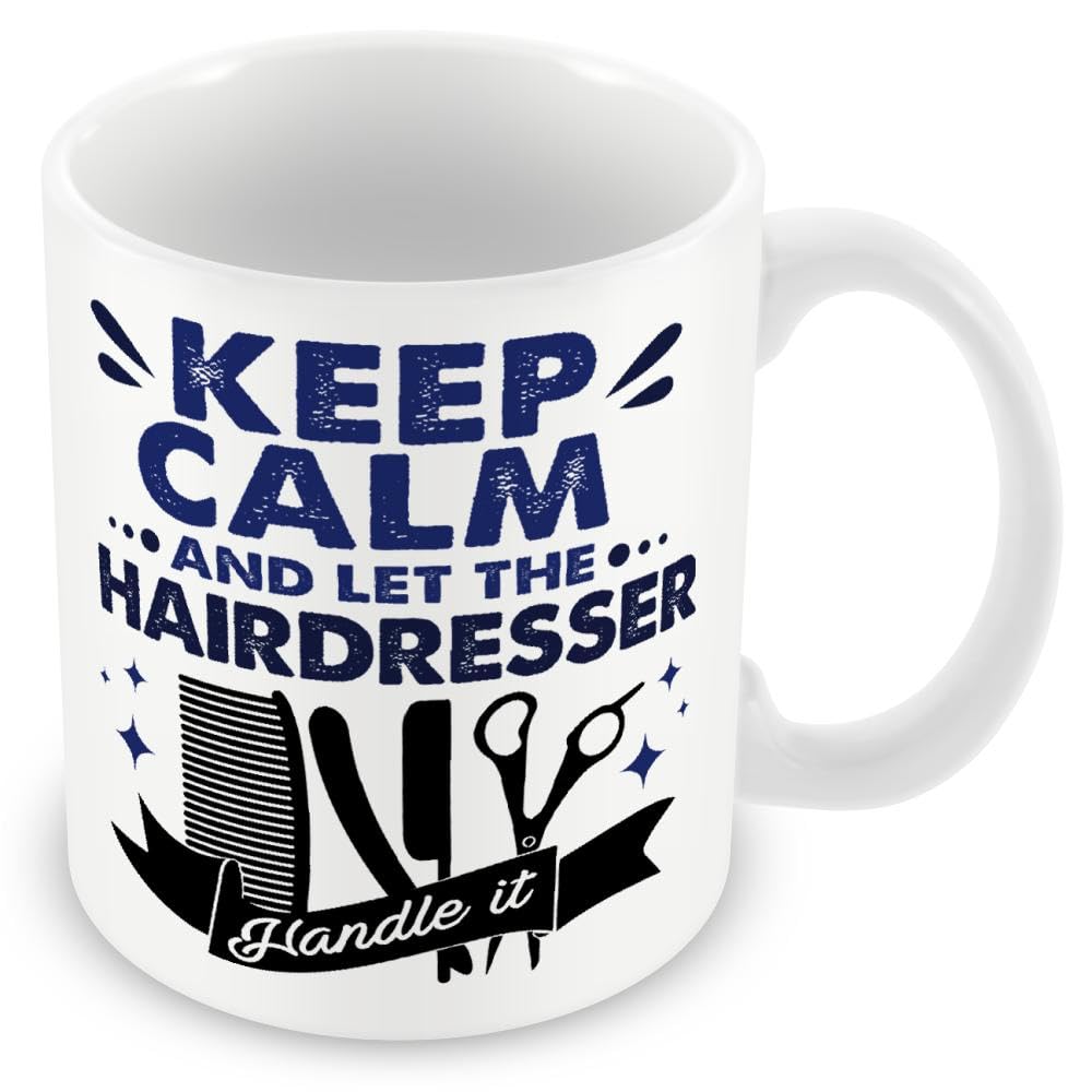 MUGGZ Mug Gift for Hairdresser - Keep Calm and Let The Hairdresser Handle It – Custom Funny Coffee Mug – Unique Gift for Friends & Family