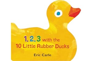 1, 2, 3 with the 10 Little Rubber Ducks: A Spring Counting Book