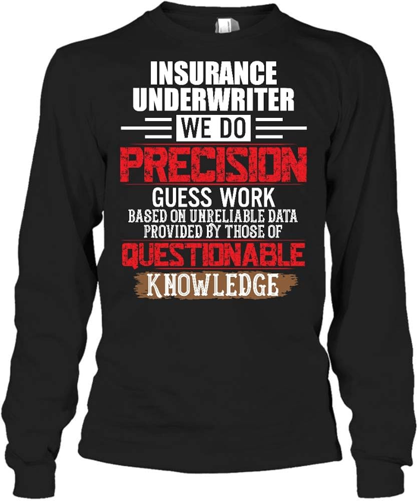 Insurance Underwriter Precision Guess Work Long Sleeve