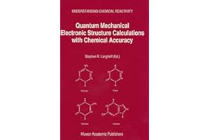 Quantum Mechanical Electronic Structure Calculations with Chemical Accuracy (Understanding Chemical Reactivity)