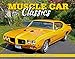 Muscle Car Classics 2016 Calendar 11x14 by