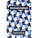 Immaterialism: Objects and Social Theory (Theory Redux)