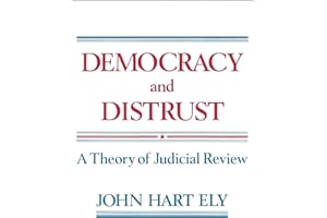 Democracy and Distrust: A Theory of Judicial Review