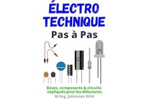 Électrotechnique | Pas à Pas: Bases, composants & circuits expliqués pour les débutants