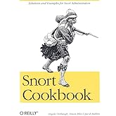 Snort Cookbook: Solutions and Examples for Snort Administrators