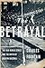 The Betrayal: The 1919 World Series and the Birth of Modern Baseball