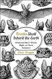 The Freaks Shall Inherit the Earth: Entrepreneurship for Weirdos, Misfits, and World Dominators