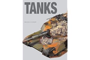 Tanks: World's Greatest Armoured Fighting Vehicles from World War I to the Present