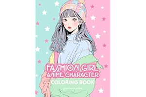 Fashion Girl Anime Character Coloring Book: Kawaii Japanese Manga Art Cute Minimalist Activity Book for Adults Teens (Anime Character Coloring Books)