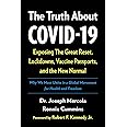 The Truth About COVID-19: Exposing The Great Reset, Lockdowns, Vaccine Passports, and the New Normal