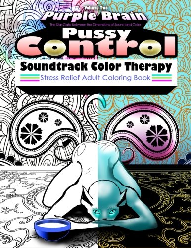 Pussy Control Soundtrack Color Therapy: An Adult Coloring Book: The Sweary Swear Word Soundtrack The by George R Houston