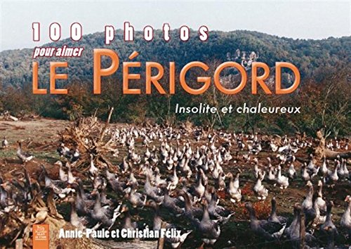 100 photos pour aimer le Périgord