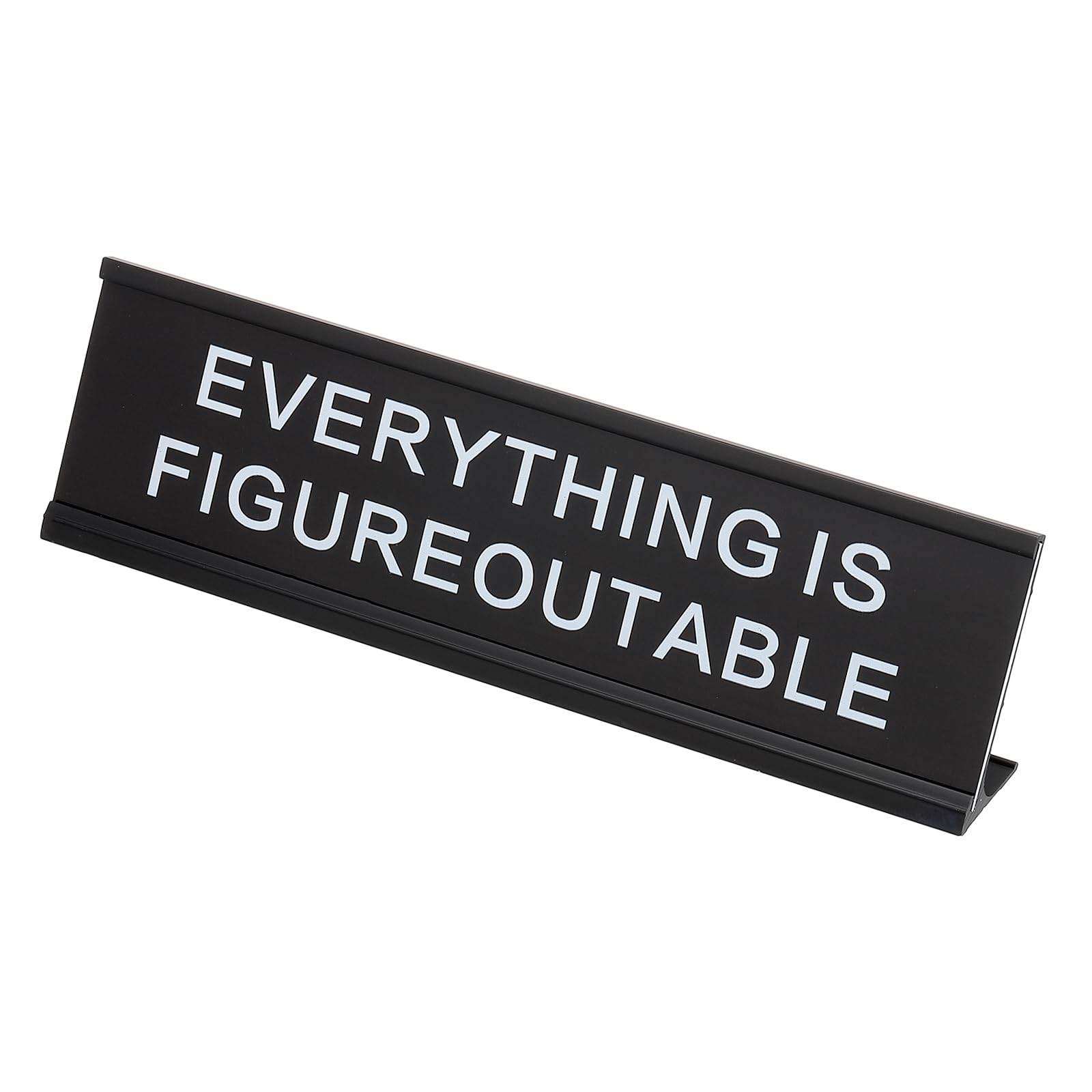 PATIKIL Funny Nameplate, 8"x2" Novelty Desk Sign Plaque Aluminum Desk Name Plate with Base for Office, Black White (Everything Is Figureoutable)