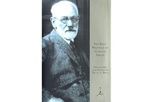 The Basic Writings of Sigmund Freud (Psychopathology of Everyday Life, the Interpretation of Dreams, and Three Contributions To the Theory of Sex)
