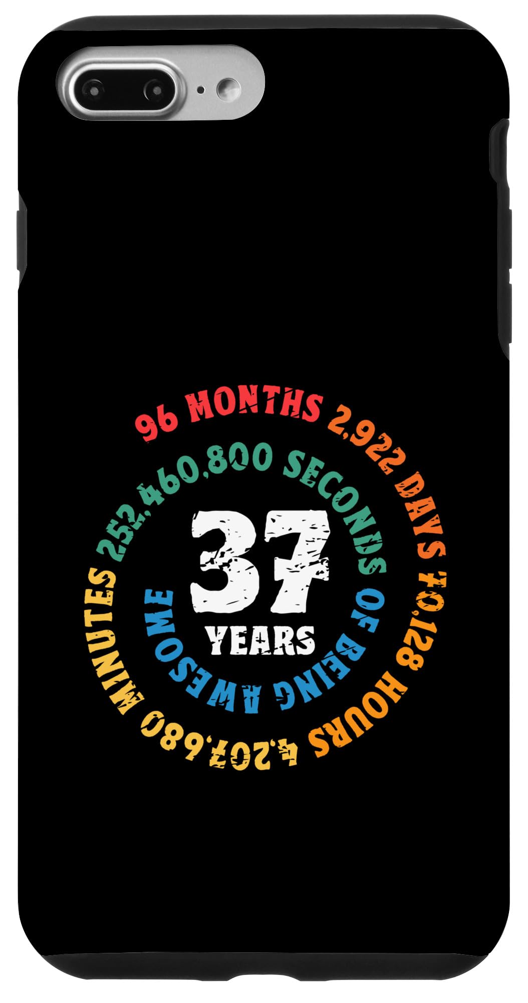 iPhone 7 Plus/8 Plus 37 Years of Being Awesome Spiral Months Days Hours Seconds Case