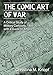 The Comic Art of War: A Critical Study of Military Cartoons, 1805-2014, with a Guide to Artists by Christina M. Knopf
