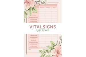 Vital Signs Log Book: Medical Record Book to Monitor Daily Vital Signs | Record Your Blood Pressure, Blood Sugar, Heart Rate, Respiratory Rate, Oxygen Level, Temperature, and Weight