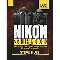 David Busch's Nikon Z50 Guide to Digital Photography (The David David Busch's Nikon Z50 Guide to Digital Photography (The David