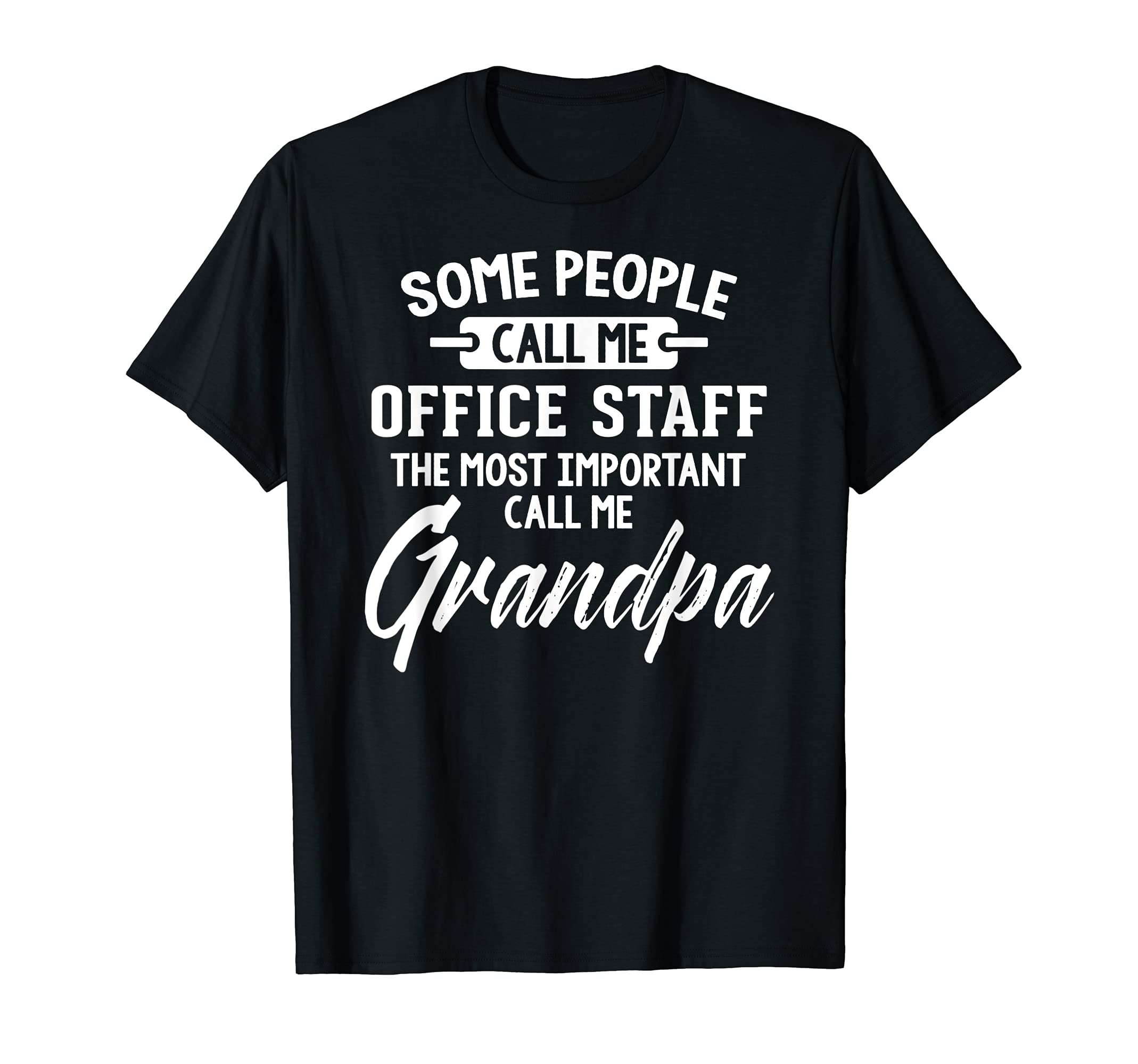 Fathers Day Design for an Office Staff Grandpa T-Shirt