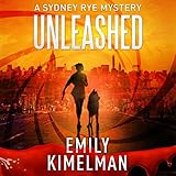 Unleashed: A Sydney Rye Series, Book 1