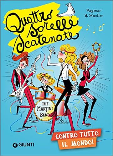 Dagmar H. Mueller - Quattro sorelle scatenate. Contro tutto il mondo! (2017)