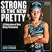Strong Is the New Pretty Wall Calendar 2018