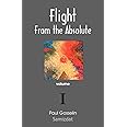 Flight from the Absolute: Cynical Observations on the Postmodern West. Volume I