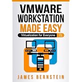 VMware Workstation Made Easy: Virtualization for Everyone (Computers Made Easy)