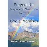 Prayers Up Prayer and Gratitude Journal for God's Promises: 60 Day Scripture Devotional