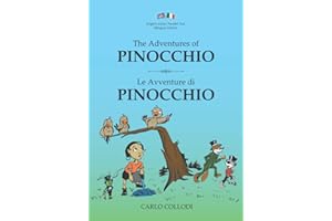 The Adventures of Pinocchio / Le Avventure di Pinocchio: Illustrated English-Italian Bilingual Edition / Edizione Illustrata 