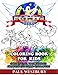 Sonic The Hedgehog Coloring Book for Kids: Coloring All Your Favorite Sonic The Hedgehog Characters