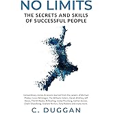 No Limits: The Secrets and Skills of Successful People