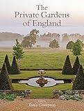 Private Gardens of England by Tania Compton