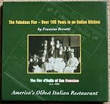 Fabulous Fior: Over 100 Years In An Italian Kitchen, The Fior D'italia Of San Francisco, America's O Fabulous Fior: Over 100 Years In An Italian Kitchen, The Fior D'italia Of San Francisco, America's O