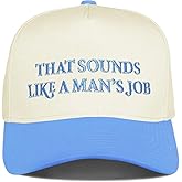 That Sounds Like a Man's Job Baseball Cap Adjustable 2 Tone Cap Embroidery Hats for Men Women Funny hat Outdoor caps Blue