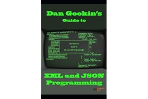 Dan Gookin's Guide to XML and JSON Programming