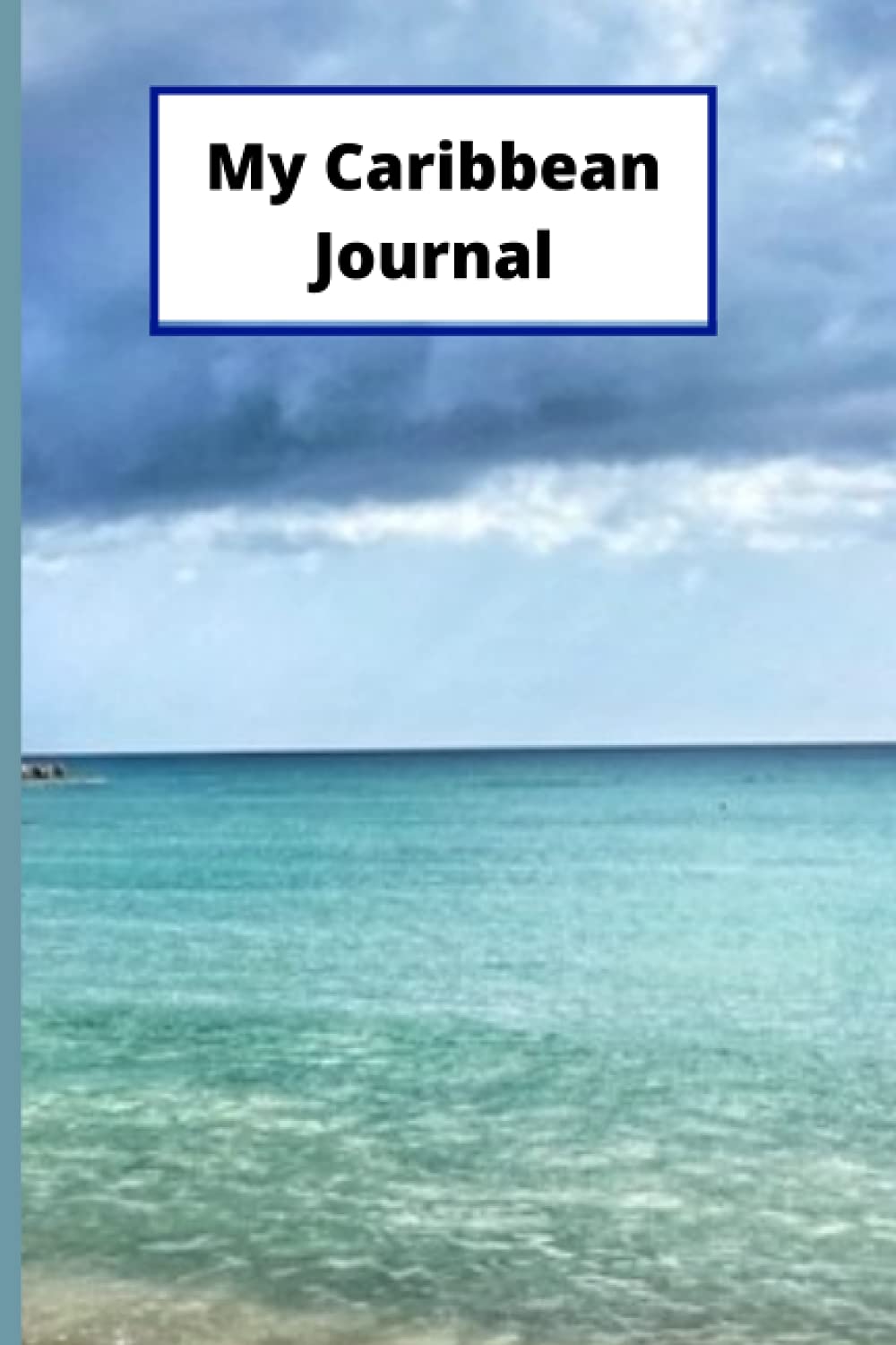 Caribbean Journal: Blue island notebook blank lined 6 X 9 inches